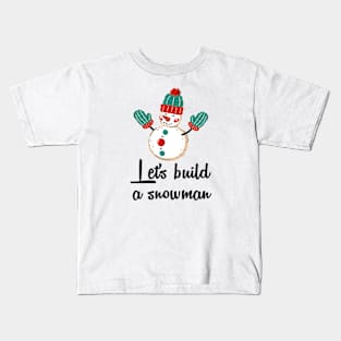 Cute snow man quotes Kids T-Shirt